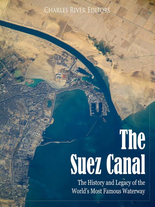 Title details for The Suez Canal by Charles River Editors - Wait list